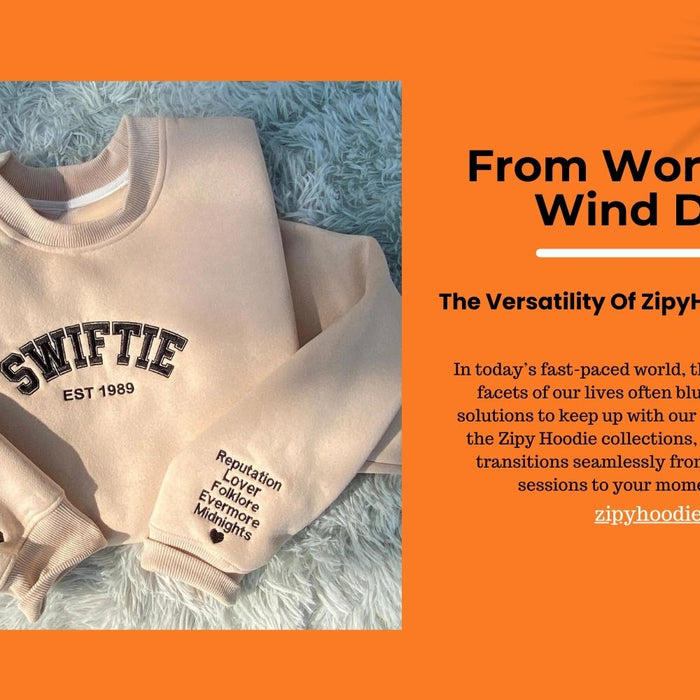 From Workout To Wind Down: The Versatility Of ZipyHoodie Collections