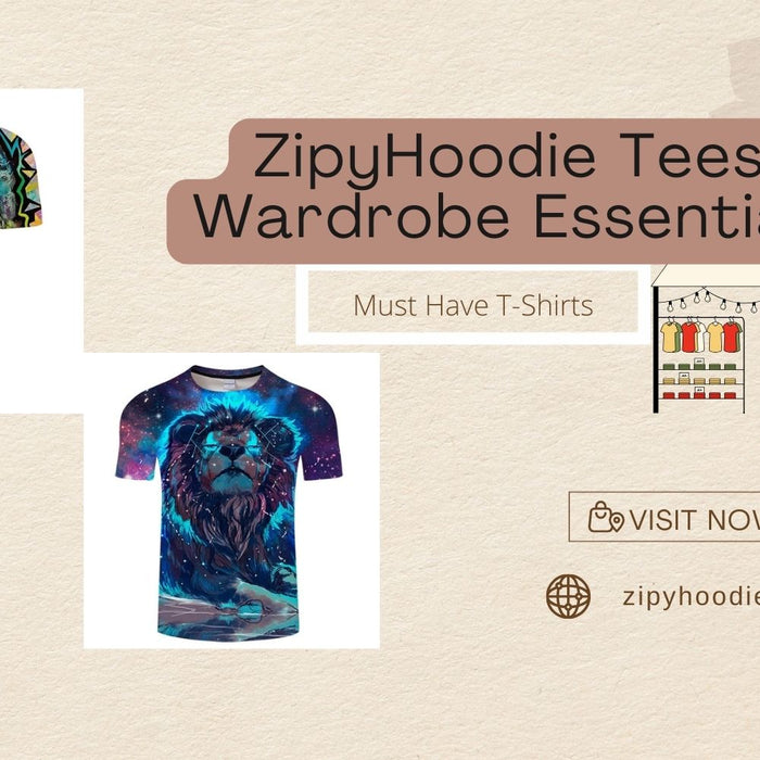 Why ZipyHoodie T-Shirts Are A Must Have In Your Wardrobe