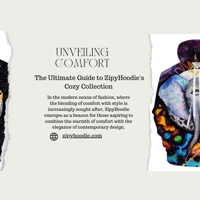 Unveiling Comfort: The Ultimate Guide to Zipy Hoodie's Cozy Collection
