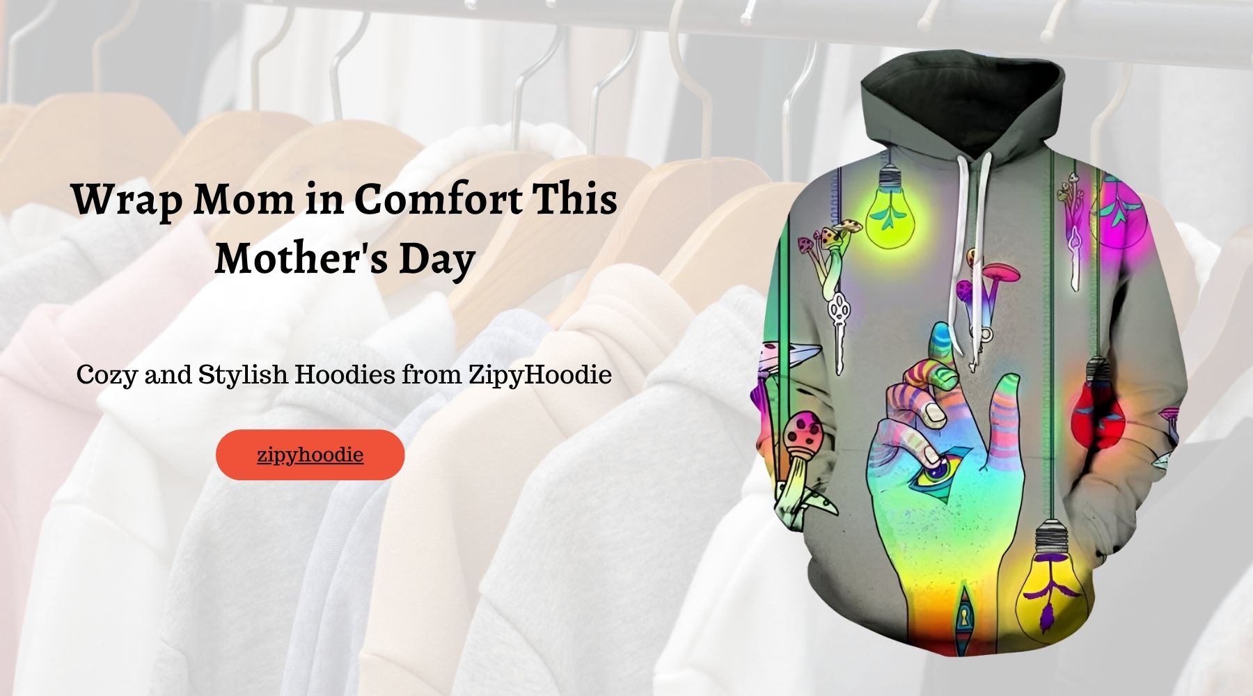 Wrap Mom in Comfort This Mother's Day: Cozy and Stylish Hoodies from ZipyHoodie