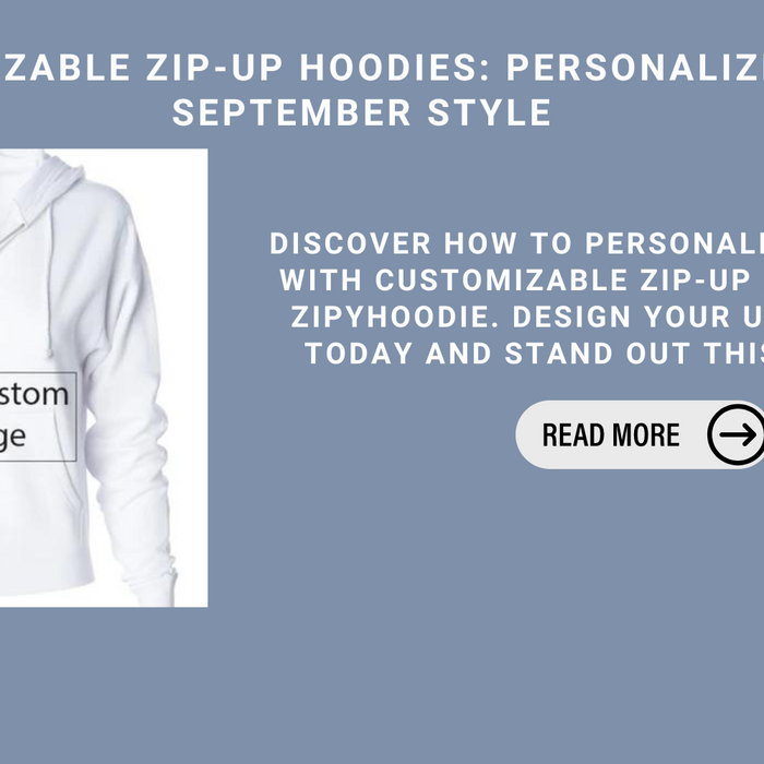 Customizable Zip-Up Hoodies: Personalize Your September Style